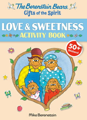 Berenstain Bears Gifts of the Spirit Love & Sweetness Activity Book (Berenstain Bears) B BEARS GIFTS OF THE SPIRIT LO （Berenstain Bears Gifts of the Spirit Activity Books） [ Mike Berenstain ]