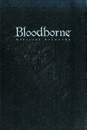 Bloodborne　Official　Artworks [ 電撃攻略本編集部 ]