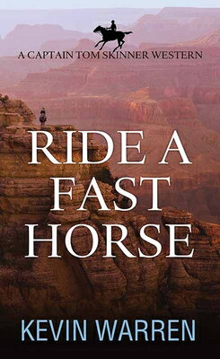 Ride a Fast Horse: A Captain Tom Skinner Western RIDE A FAST HORSE -LP （Western Series Level I (24)） [ Kevin Warren ]