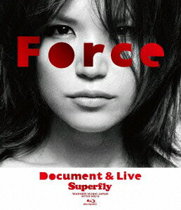 Force～Document&Live～【Blu-ray】 [ Superfly ]