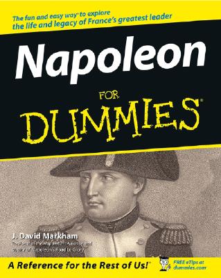 Napoleon for Dummies NAPOLEON FOR DUMMIES （For Dummies） [ J. David Markham ]