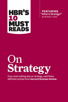 HBR'S 10 MUST READS ON STRATEGY(P)