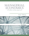 Managerial Economics: A Problem Solving Approach MANAGERIAL ECONOMICS 2/E （Cengage South-Western's MBA Series in Economics） [ Luke M. Froeb ]