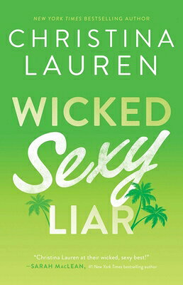 Wicked Sexy Liar WICKED SEXY LIAR （Wild Seasons） [ Christina Lauren ]