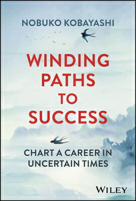 Winding Paths to Success: Chart a Career in Uncertain Times WINDING PATHS TO SUCCESS 