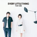 FUN-FARE [ Every Little Thing ]