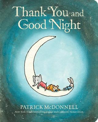 Thank You and Good Night THANK YOU & GOOD NIGHT-BOARD [ Patrick McDonnell ]
