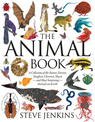 The Animal Book: A Collection of the Fastest, Fiercest, Toughest, Cleverest, Shyest--And Most Surpri ANIMAL BK 