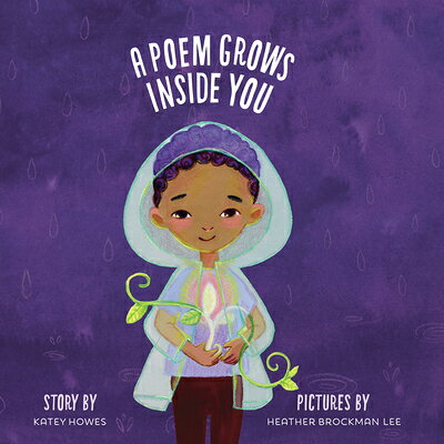 A Poem Grows Inside You POEM GROWS INSIDE YOU [ Katey Howes ]