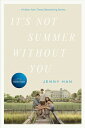 It 039 s Not Summer Without You ITS NOT SUMMER W/O YOU M/TV ME （Summer I Turned Pretty） Jenny Han