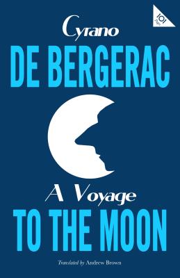 A Voyage to the Moon VOYAGE TO THE MOON （Alma Classics 101 Pages） [ Cyrano de Bergerac ]