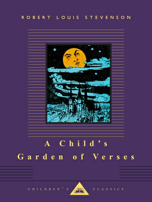 A Child's Garden of Verses: Illustrated by Charles Robinson CHILDS GARDEN OF VERSES （Everyman's Library Children's Classics） [ Robert Louis Stevenson ]