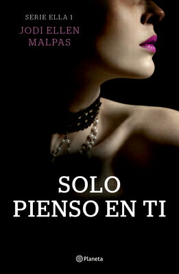 Solo Pienso En Ti SPA-SOLO PIENSO EN TI [ Jodi Malpas ]