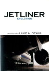 JETLINER（6） EVOLUTION （Ikaros　mook） [ ルーク・H・オザワ ]