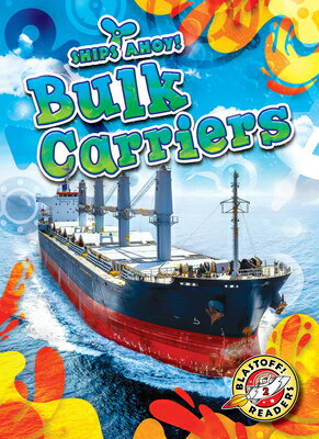 Bulk Carriers BULK CARRIERS （Ships Ahoy!） [ Kaitlyn Duling ]