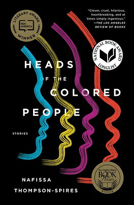 Heads of the Colored People: Stories HEADS OF THE COLORED PEOPLE （Award-Winning Short Story Collection） 