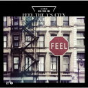 FEEL THE Y’S CITY (初回限定盤 CD＋DVD) [ ジョン・ヨンファ(from CNBLUE) ]