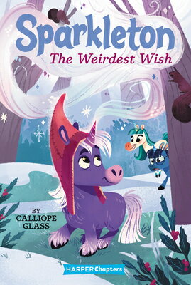 The Weirdest Wish WEIRDEST WISH （Sparkleton） [ Calliope Glass ]