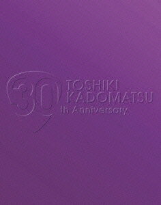 TOSHIKI KADOMATSU 30th Anniversary Live 2011.6.25 YOKOHAMA ARENA【Blu-ray】 [ 角松敏生 ]