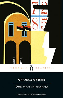 Our Man in Havana OUR MAN IN HAVANA （Penguin Classics） [ Graham Greene ]