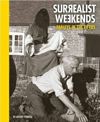 Surrealist Weekends: Farleys in the Fifties SURREALIST WEEKENDS 