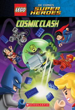 Cosmic Clash (Lego DC Comics Super Heroes: Chapter Book) COSMIC CLASH (LEGO DC COMICS S （Lego DC Super Heroes） [ DC Comics ]