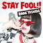 STAY FOOL!! (初回限定盤 CD＋DVD)