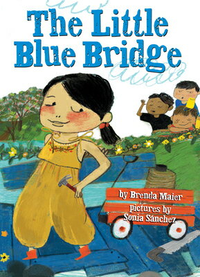 The Little Blue Bridge (Little Ruby's Big Ideas) LITTLE BLUE BRIDGE (LITTLE RUB [ Brenda Maier ]