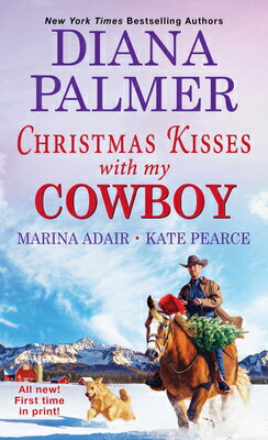 Christmas Kisses with My Cowboy: Three Charming Christmas Cowboy Romance Stories CHRISTMAS KISSES W/MY COWBOY Diana Palmer