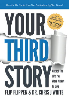 Your Third Story: Author the Life You Were Meant to Live YOUR 3RD STORY Flip Flippen