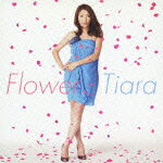 Flower(初回限定CD+DVD) [ Tiara ]