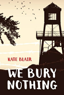 We Bury Nothing WE BURY NOTHING [ Kate Blair ]