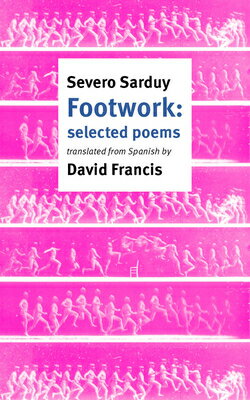 Footwork: Selected Poems FOOTWORK SEL POEMS [ Severo Sarduy ]