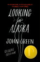 Looking for Alaska Deluxe Edition LOOKING FOR ALASKA DLX /E ANNI [ John Green ]