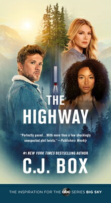 The Highway: A Cody Hoyt/Cassie Dewell Novel HIGHWAY M/TV （Cassie Dewell Novels） [ C. J. Box ]