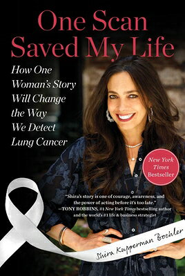 One Scan Saved My Life: How One Woman's Story Will Change the Way We Detect Lung Cancer 1 SCAN SAVED MY LIFE 