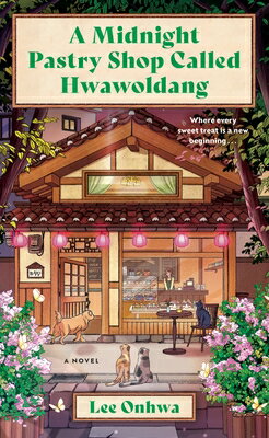 A Midnight Pastry Shop Called Hwawoldang MIDNIGHT PASTRY SHOP CALLED HW [ Lee Onhwa ]