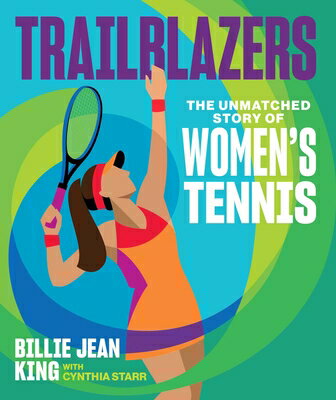 Trailblazers: The Unmatched Story of Women's Tenni