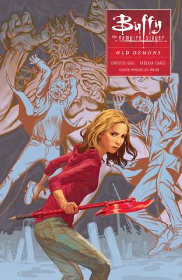 Buffy: Season Ten, Volume 4: Old Demons BUFFY SEASON 10 V04 OLD DEMONS （Buffy the Vampire Slayer） [ Joss Whedon ]