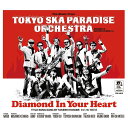 Diamond In Your Heart TOKYO SKA PARADISE ORCHESTRA