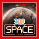 Time for Kids: 300 Fantastic Facts!: Space TIME FOR KIDS 300 FANTASTIC FA (Time ...