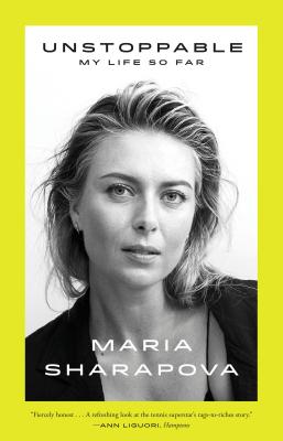 Unstoppable: My Life So Far UNSTOPPABLE [ Maria Sh