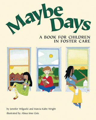 Maybe Days: A Book for Children in Foster Care MAYBE DAYS [ Jennifer Wilgocki ]