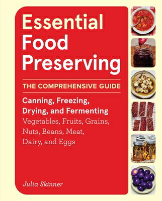 Essential Food Preserving: The Comprehensive Guide to Canning, Freezing, Drying, and Fermenting Vege ESSENTIAL FOOD PRESERVING 
