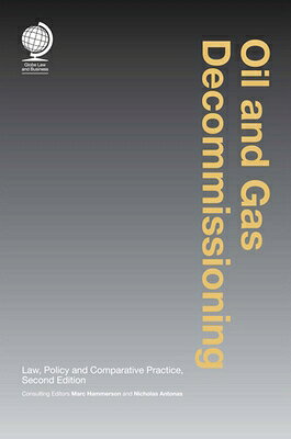 Oil and Gas Decommissioning: Law, Policy and Comparative Practice, Second edition OIL & GAS DECOMMISSIONING 2/E 