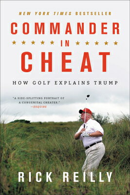 Commander in Cheat: How Golf Explains Trump COMMANDER IN CHEAT 