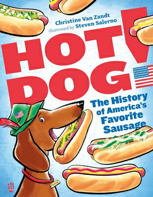 Hot Dog!: The History of America's Favorite Sausage HOT DOG 