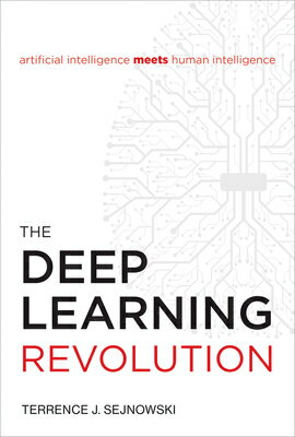The Deep Learning Revolution DEEP LEARNING REVOLUTION [ Terrence Sejnowski ]