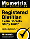 Registered Dietitian Exam Secrets Study Guide: Dietitian Test Review for the Registered Dietitian Ex REGISTERED DIETITIAN EXAM SECR （Mometrix Secrets Study Guides） 