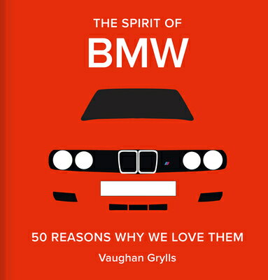 The Spirit of BMW: 50 Reasons Why We Love Them SPIRIT OF BMW 